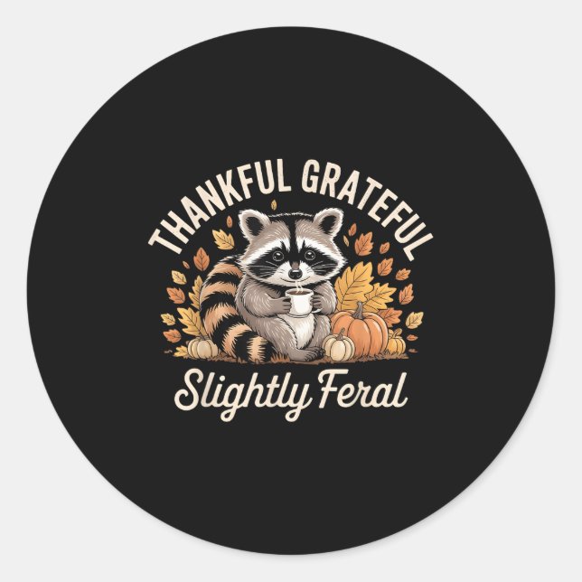 Sticker Rond Thankful Grateful Slightly Feral Raccoon Cozy Autu (Devant)