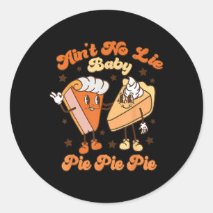 Sticker Rond Thanksgiving Ain't No Lie Baby Bon thanksgiving