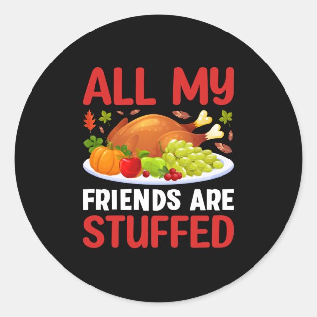 Sticker Rond Thanksgiving Tous Mes Amis Sont Stuffés (Devant)