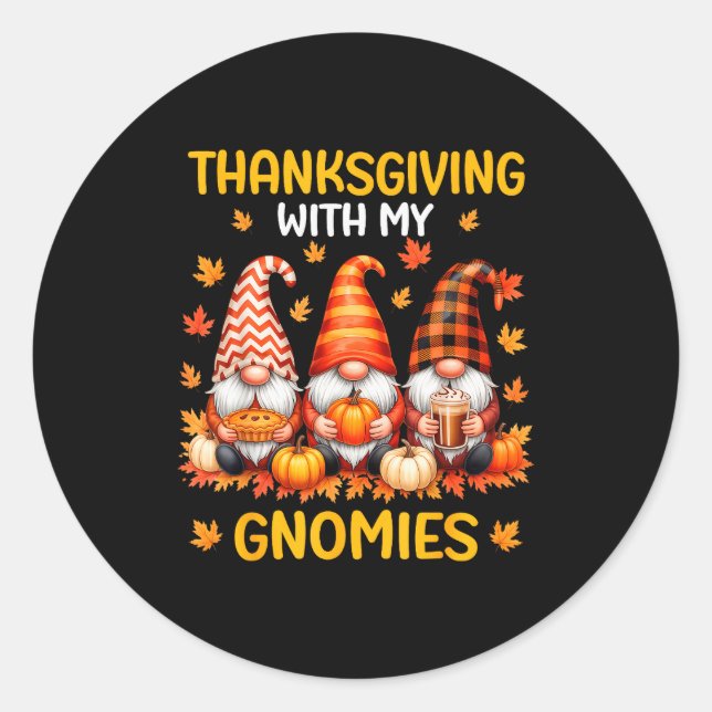 Sticker Rond Thanksgiving With My Gnomies Funny Autumn Fall Gno (Devant)