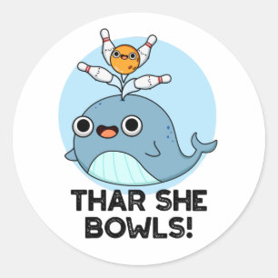Sticker Rond Thar She Bowls Funny Whale Bowling Pun
