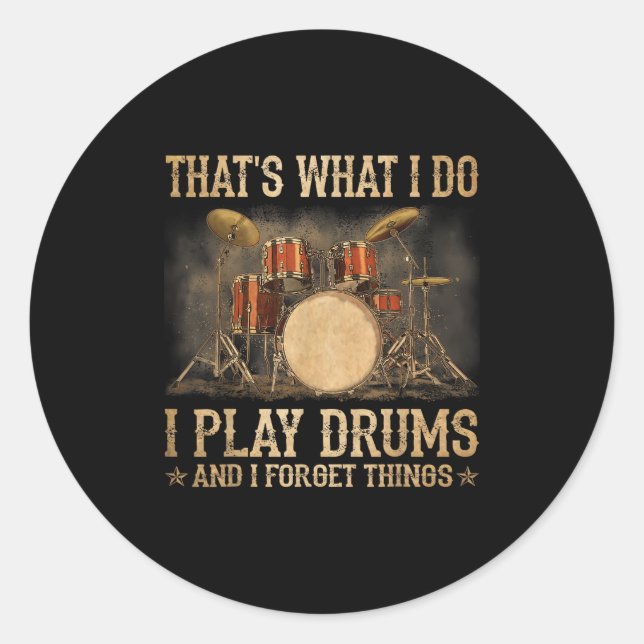 Sticker Rond That Is What I Do I Play Drums And Know Funny  (Devant)