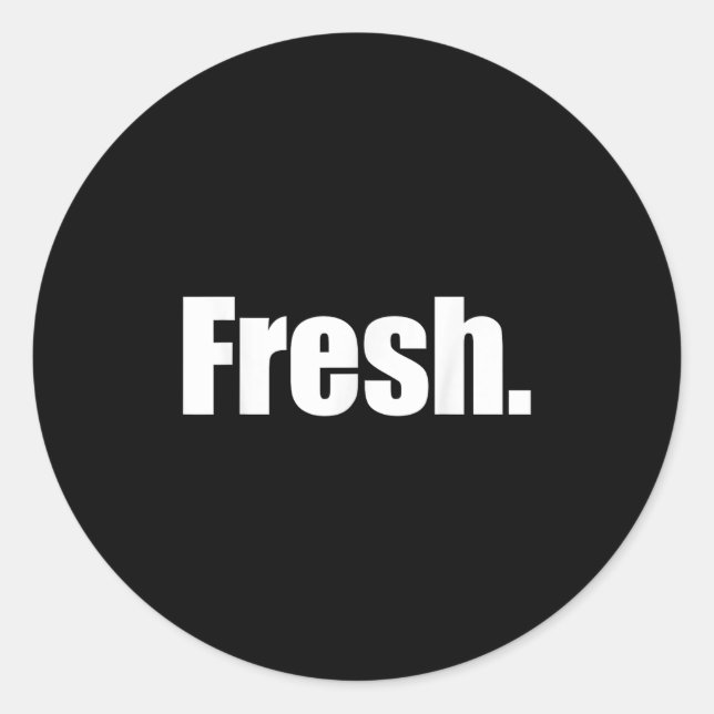 Sticker Rond That Says Says Fresh Shirt - A Design That Says Sa (Devant)
