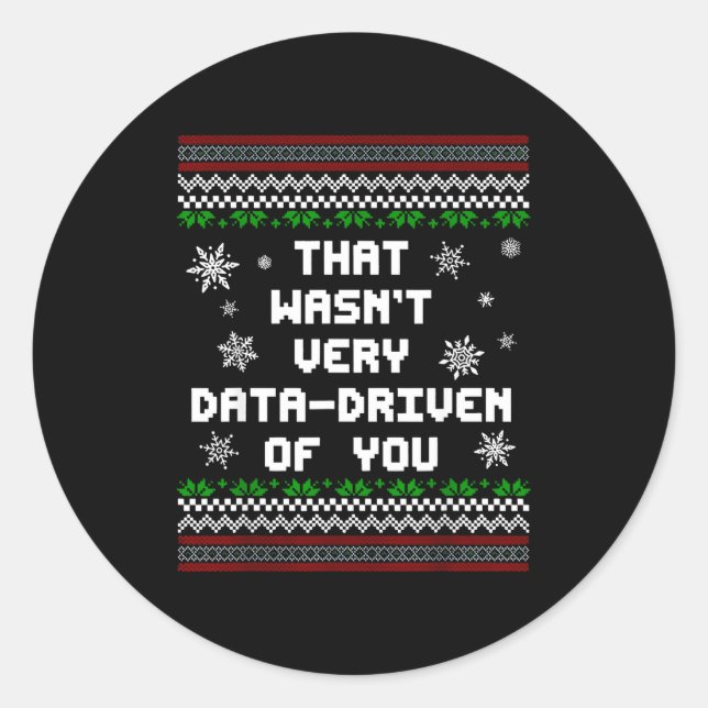 Sticker Rond That Wasn't Very Data Driven Of You Christmas Xmas (Devant)