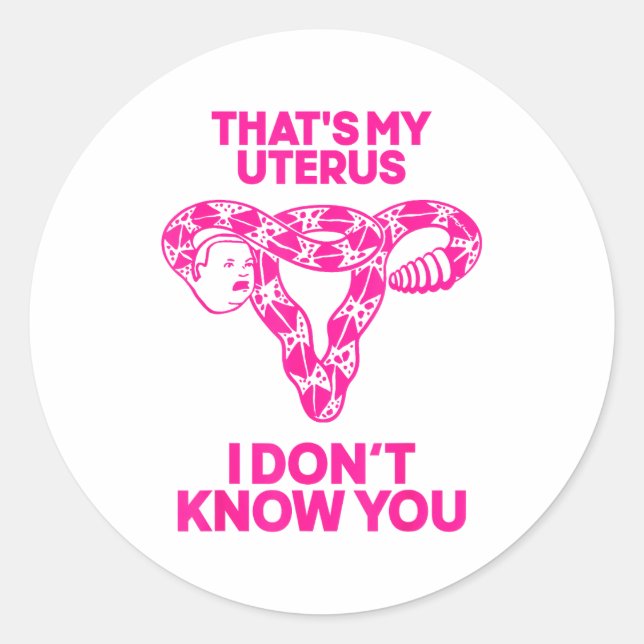 Sticker Rond That's My Uterus I Don't Know You  (Devant)