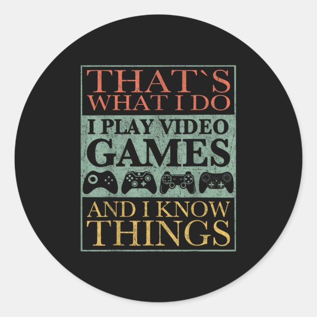 Sticker Rond That's What I Do Game Funny Video Games Gift Tee  (Devant)