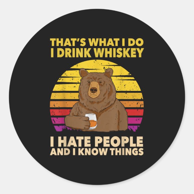 Sticker Rond That's What I Do I Drink Whiskey I Hate People Bea (Devant)
