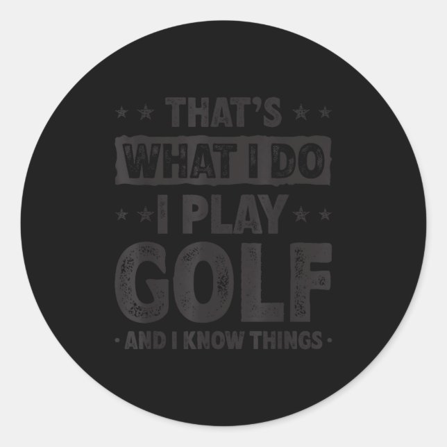 Sticker Rond That's What I Do I Play Golf Funny Golfer  (Devant)