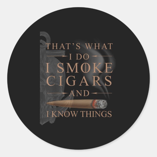 Sticker Rond That's What I Do I Smoke Cigars And I Know Things  (Devant)
