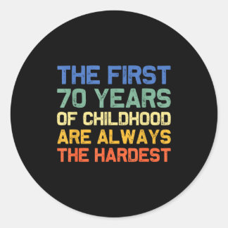 Sticker Rond The first 70 years childhood hardest old 70th