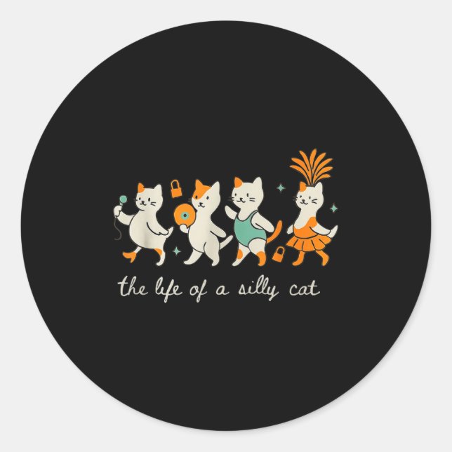 Sticker Rond The Life Of A Silly Cat Funny Trendy Meme Show Gir (Devant)