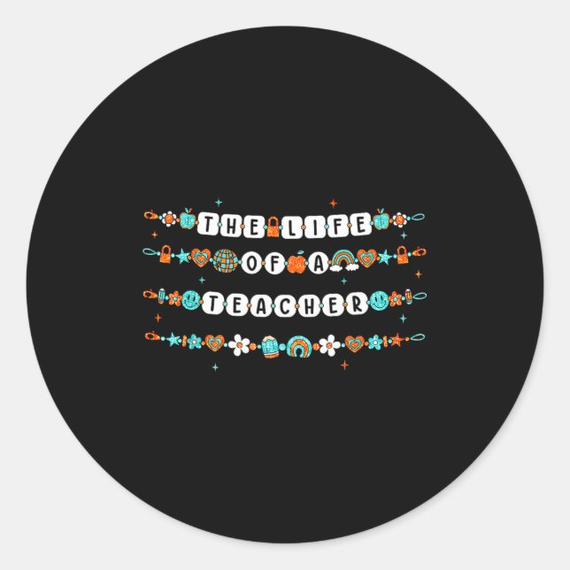Sticker Rond The Life Of A Teacher, Teacher Bracelets Elementar (Devant)