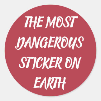 STICKER ROND THE MOST DANGEROUS CREATURE ON EARTH