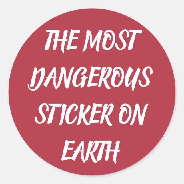 STICKER ROND THE MOST DANGEROUS CREATURE ON EARTH (Devant)