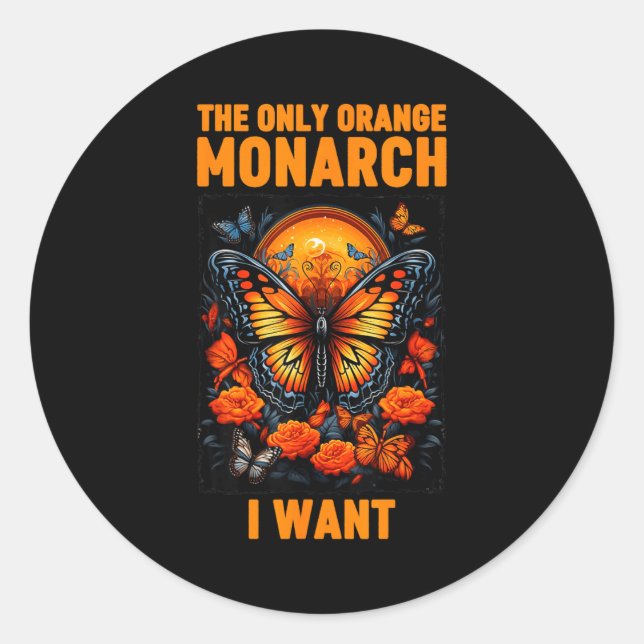 Sticker Rond The Only Orange Monarch Funny Butterfly Nature Quo (Devant)