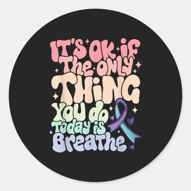 Sticker Rond The Only Thing You Do Today Is Breathe Suicide Pre (Devant)