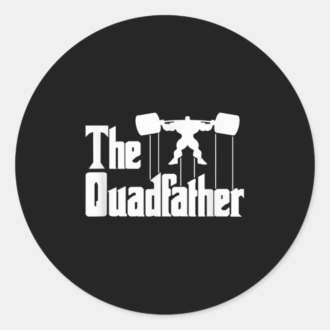 Sticker Rond The Quadfather Gym Motivational Humor Tee Shirt  (Devant)