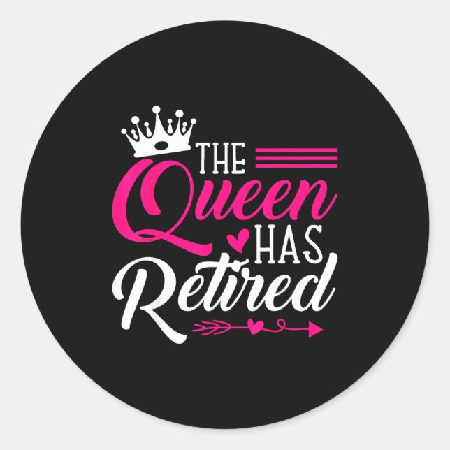 Sticker Rond The Queen Has Retired Funny Retired Women Retireme (Devant)