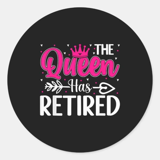 Sticker Rond The Queen Has Retired Funny Retired Women Retireme (Devant)