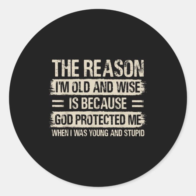 Sticker Rond The Reason I'm Old And Wise Insrational Christian  (Devant)