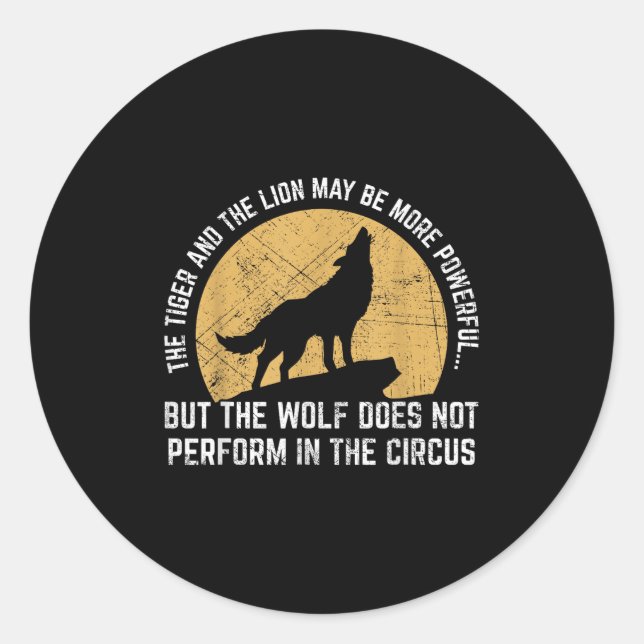 Sticker Rond The Wolf Does Not Perform In The Circus Shirt - Wo (Devant)