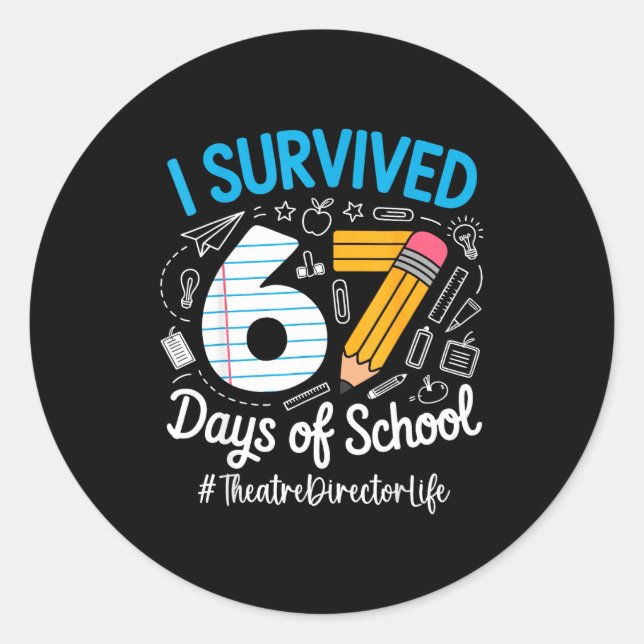 Sticker Rond Theatre Director Survived 67 Days Of School Humor  (Devant)