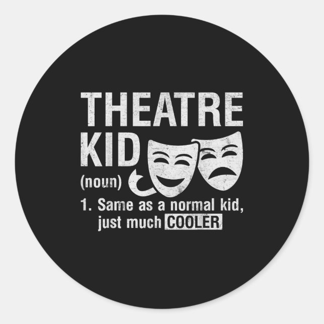 Sticker Rond Theatre Kid Definition Lover Actor Musical Theater (Devant)