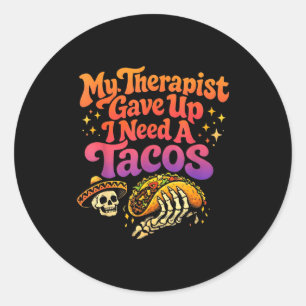 Sticker Rond Thérapeute a abandonné besoin de tacos drôle squel