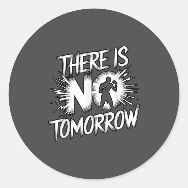 Sticker Rond There Is No Tomorrow Motivational Boxing Insration (Devant)