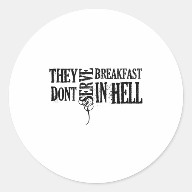 Sticker Rond They Dont Serve Breakfast In Hell  (Devant)