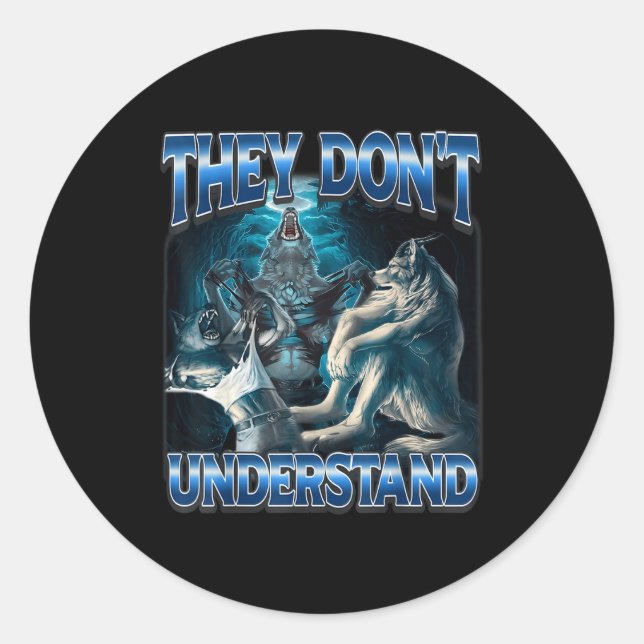 Sticker Rond They Don't Understand Alpha Wolf Funny Werewolf  (Devant)