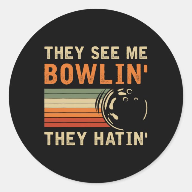 Sticker Rond They See Me Bowling Hilarious Bowler Bowling Pun H (Devant)