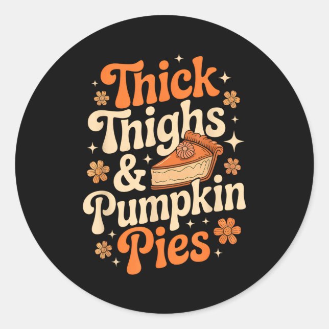 Sticker Rond Thick Thighs &amp; Pumpkin Es Thanksgiving Fall Ma (Devant)