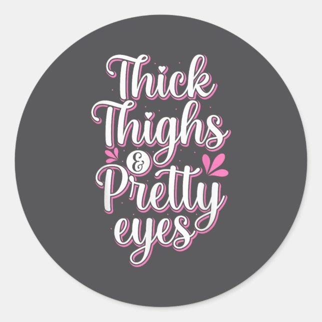 Sticker Rond Thick Thighs Pretty Eyes Gym Motivation Quote Work (Devant)