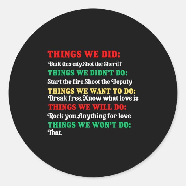 Sticker Rond Things We Did Built This City Shot The Sheriff Sta (Devant)