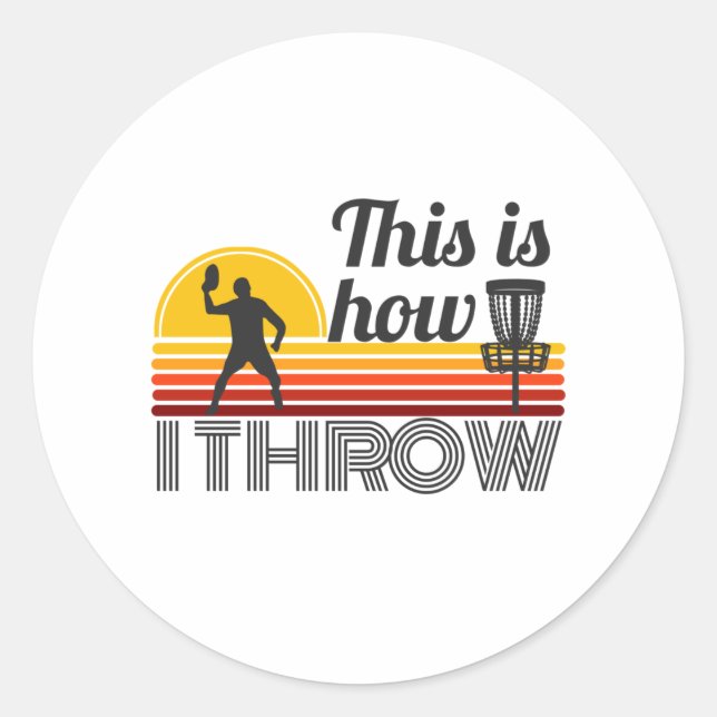 Sticker Rond This is How I Throw Retro Disc Golf (Devant)