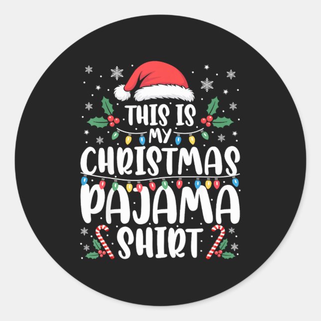 Sticker Rond This Is My Christmas Pajama Shirt Funny Xmas Pjs  (Devant)