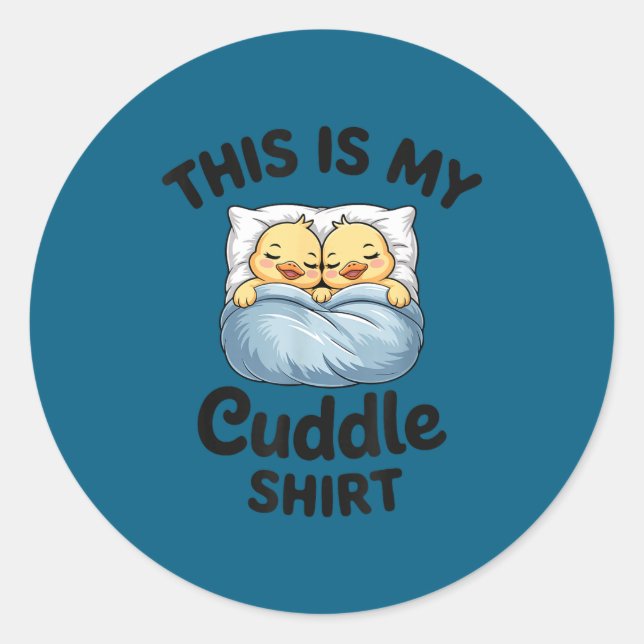 Sticker Rond This Is My Cuddle Shirt Cute Duckling Couple Cozy  (Devant)