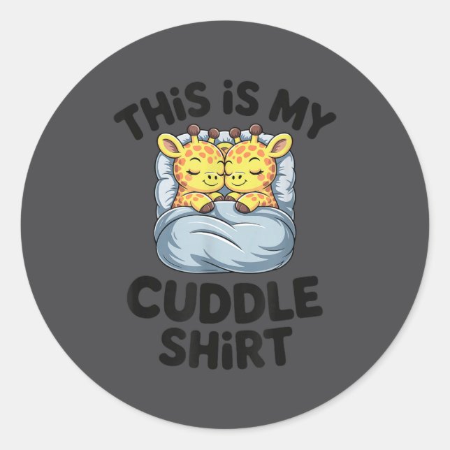 Sticker Rond This Is My Cuddle Shirt Cute Giraffe Cozy  (Devant)