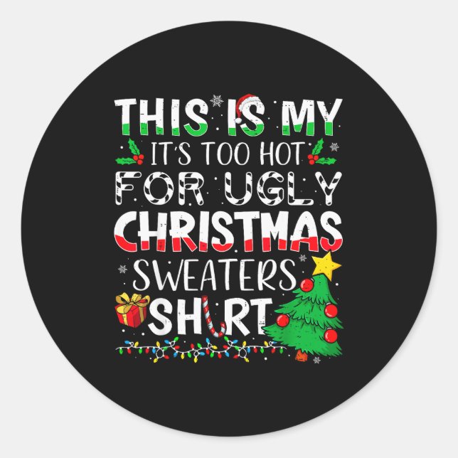 Sticker Rond This Is My It's Too Hot For Ugly Christmas Sweater (Devant)