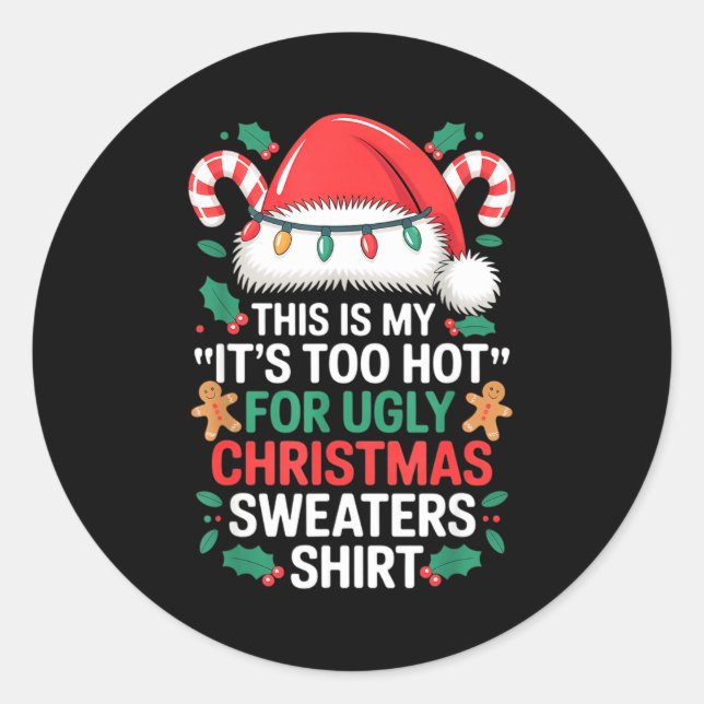 Sticker Rond This Is My It's Too Hot For Ugly Christmas Sweater (Devant)