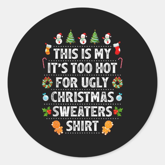 Sticker Rond This Is My It's Too Hot For Ugly Christmas Sweater (Devant)