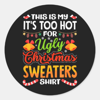Sticker Rond This is My Its Too Hot for Ugly Christmas Sweaters
