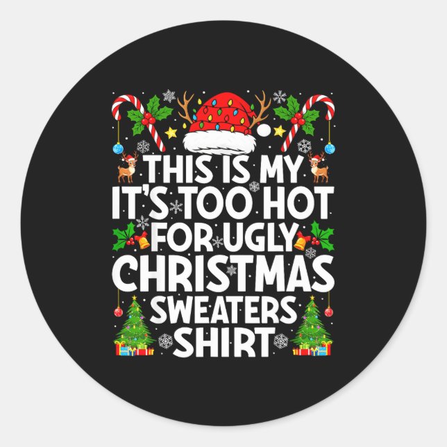 Sticker Rond This Is My It's Too Hot Ugly Xmas Sweaters Funny C (Devant)