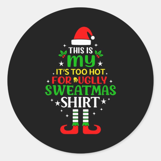 Sticker Rond This Is My Too Hot For Ugly Christmas Shirt Tee  (Devant)