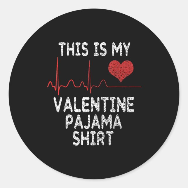 Sticker Rond This Is My Valentine Pajama Shirt Funny Valentine' (Devant)
