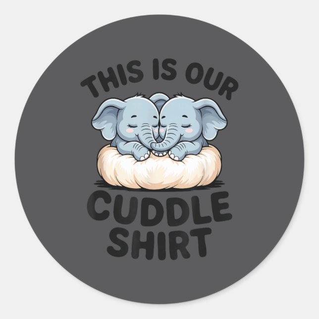 Sticker Rond This Is Our Cuddle Shirt Cute Elephant Couple  (Devant)