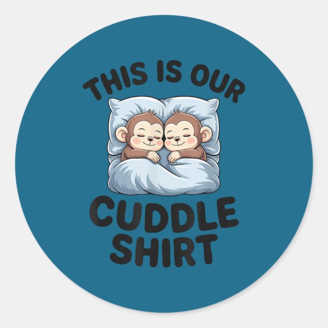 Sticker Rond This Is Our Cuddle Shirt Cute Monkeys  (Devant)