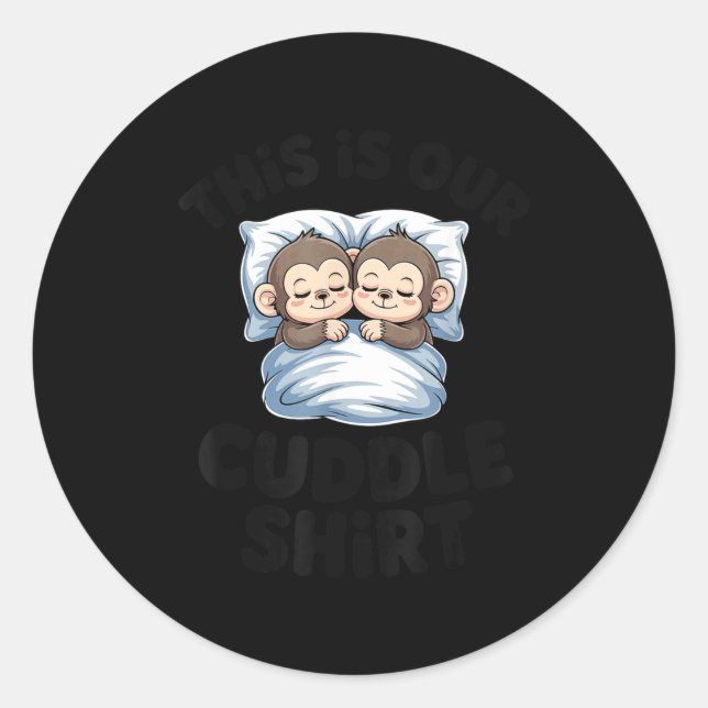 Sticker Rond This Is Our Cuddle Shirt Sleeng Monkey Couple  (Devant)