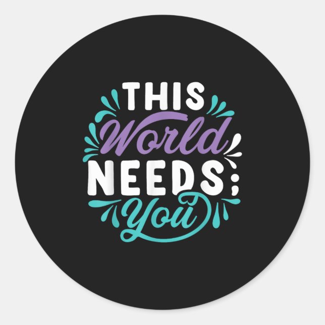 Sticker Rond This World Needs You  (Devant)